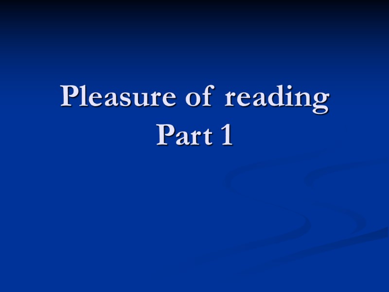 Pleasure of reading Part 1